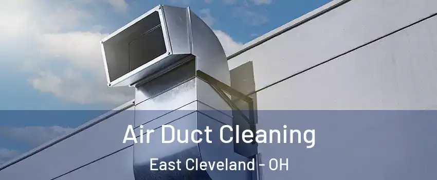 Air Duct Cleaning East Cleveland - OH