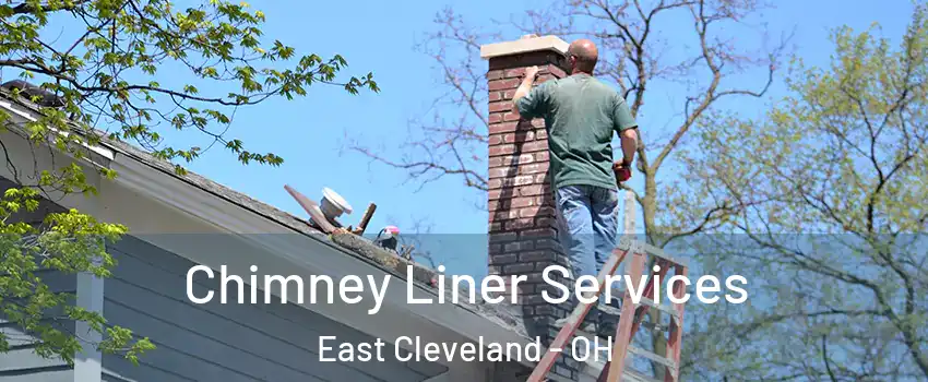  Chimney Liner Services East Cleveland - OH