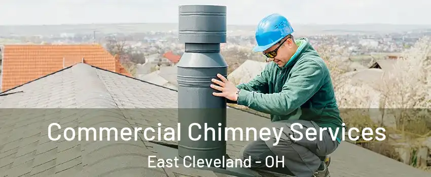  Commercial Chimney Services East Cleveland - OH