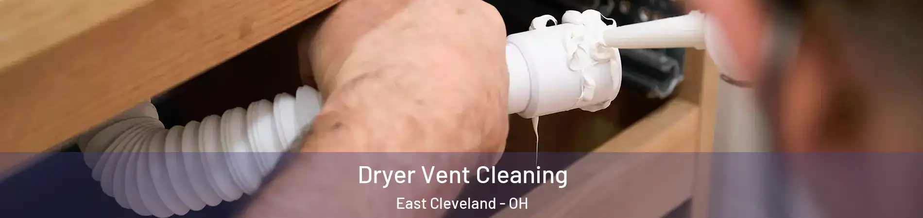  Dryer Vent Cleaning East Cleveland - OH