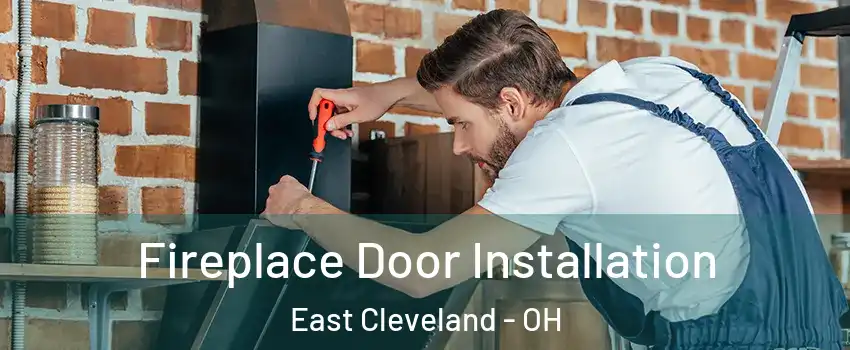  Fireplace Door Installation East Cleveland - OH