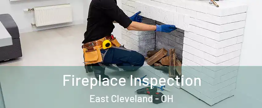 Fireplace Inspection East Cleveland - OH