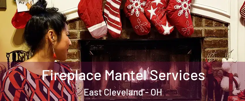  Fireplace Mantel Services East Cleveland - OH