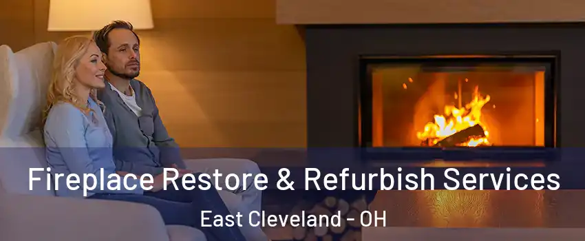  Fireplace Restore & Refurbish Services East Cleveland - OH