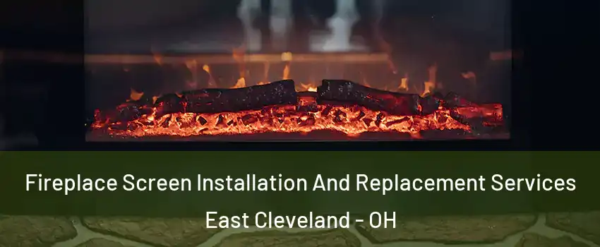  Fireplace Screen Installation And Replacement Services East Cleveland - OH
