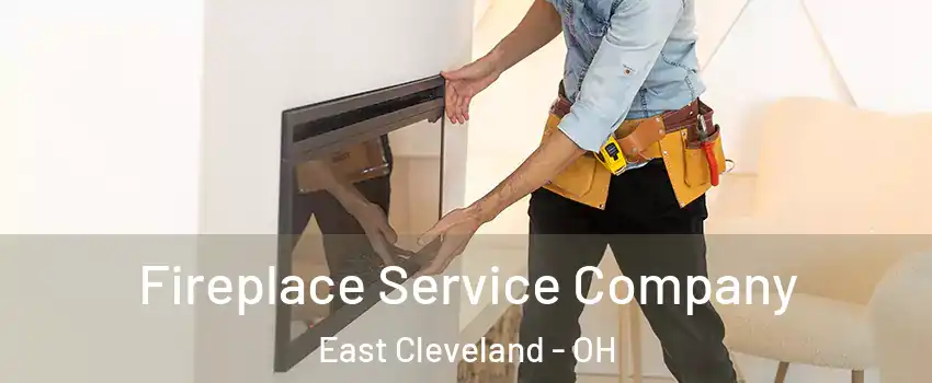  Fireplace Service Company East Cleveland - OH