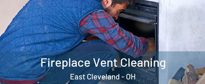  Fireplace Vent Cleaning East Cleveland - OH