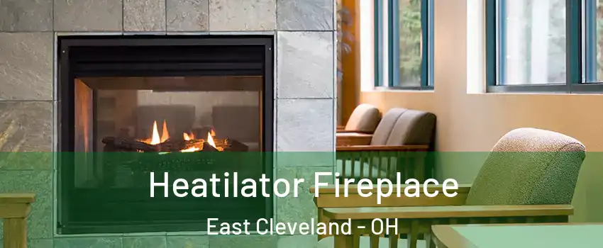  Heatilator Fireplace East Cleveland - OH