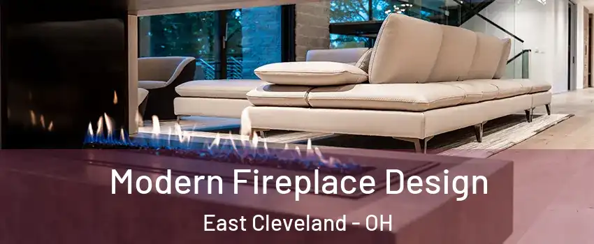  Modern Fireplace Design East Cleveland - OH
