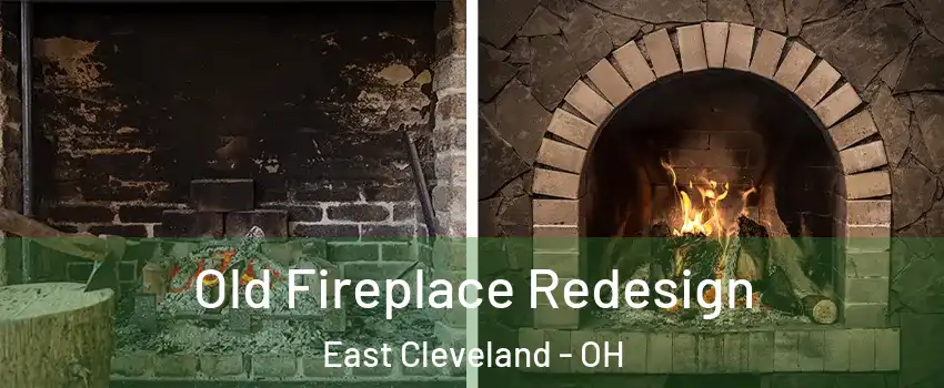  Old Fireplace Redesign East Cleveland - OH