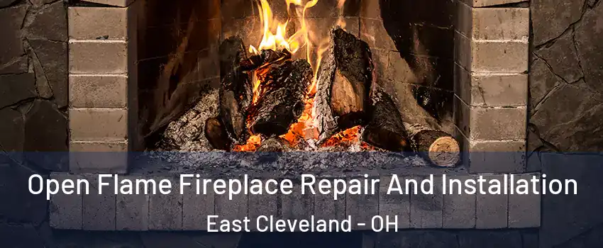  Open Flame Fireplace Repair And Installation East Cleveland - OH