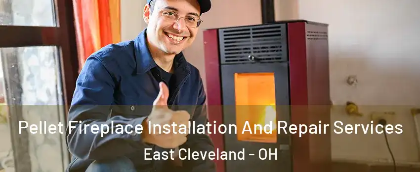 Pellet Fireplace Installation And Repair Services East Cleveland - OH