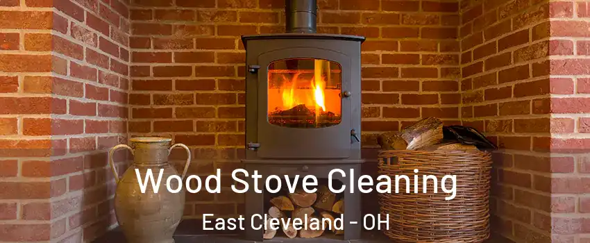  Wood Stove Cleaning East Cleveland - OH